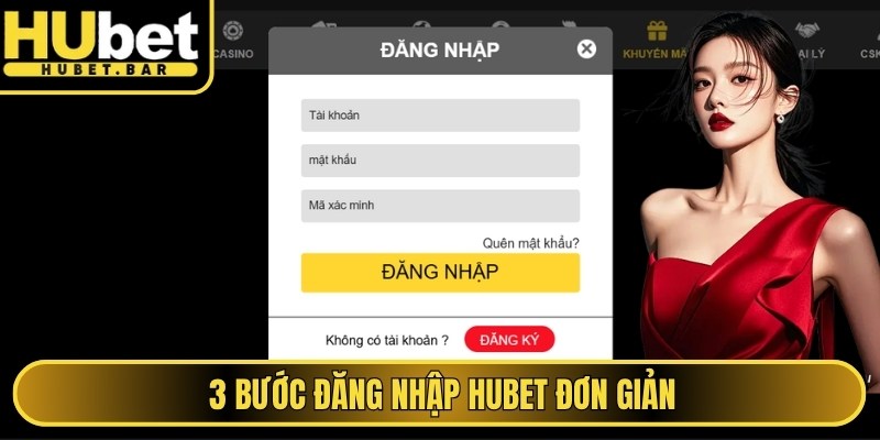 3 bước đăng nhập Hubet đơn giản