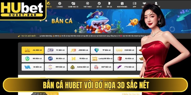 Bắn cá Hubet với đồ họa 3D sắc nét