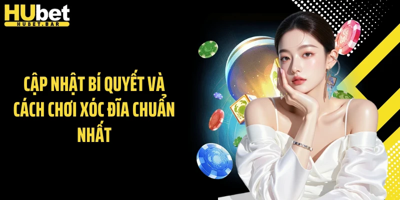 Cập nhật bí quyết và cách chơi xóc đĩa chuẩn nhất